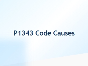 P1343 Code Causes and Meaning