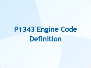 P1343 Engine Code Definition and Explanation